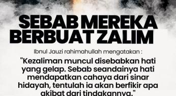 SEBAB MEREKA BERBUAT ZALIM