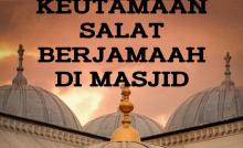 20 KEUTAMAAN SALAT BERJAMAAH DI MASJID