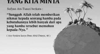 ALLAH MEMBERI LEBIH BANYAK DARI YANG KITA MINTA